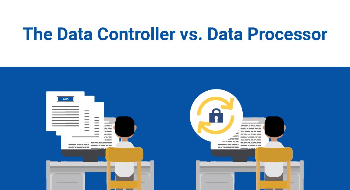 What is the "controller"and what is the "processor" under the GDPR.