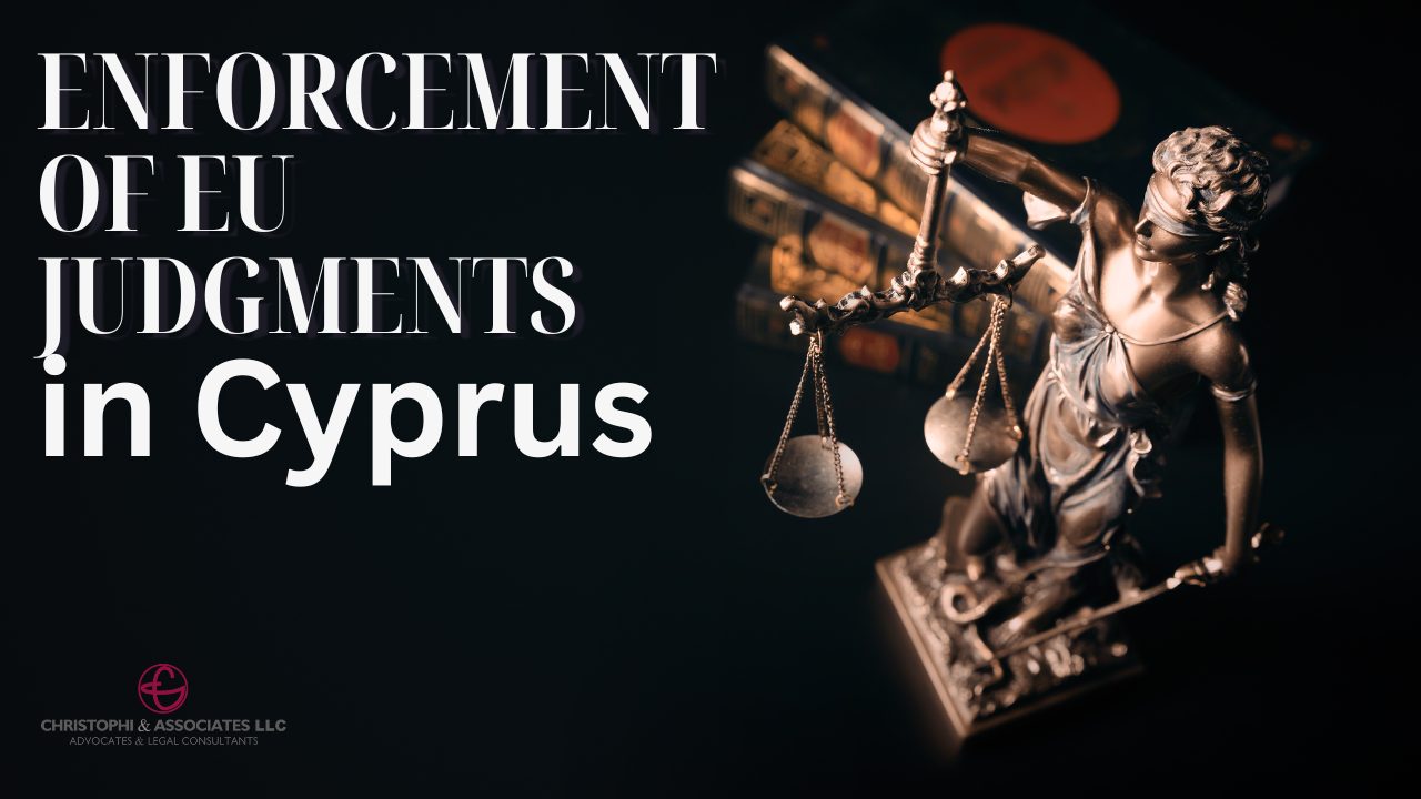 Recognition & Enforcement of EU Judgments in Cyprus